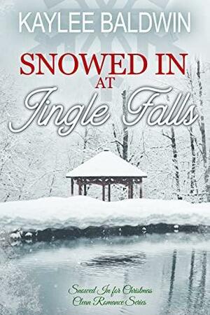 Snowed In at Jingle Falls by Kaylee Baldwin