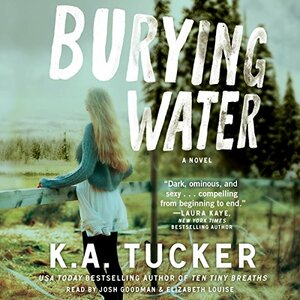 Burying Water by K.A. Tucker