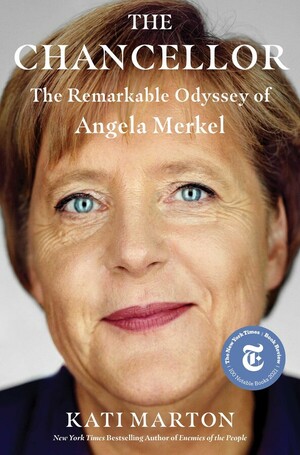 The Chancellor: The Remarkable Odyssey of Angela Merkel by Kati Marton