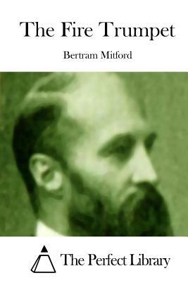 The Fire Trumpet by Bertram Mitford