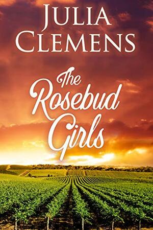 The Rosebud Girls by Julia Clemens