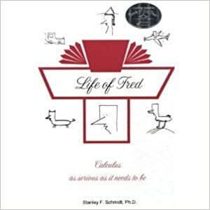 Life of Fred: Calculus by Stanley F. Schmidt