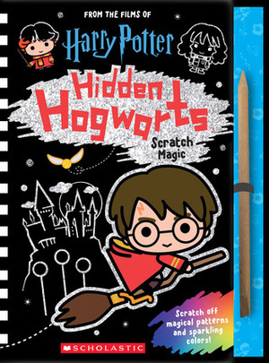 Hidden Hogwarts: Scratch Magic (Harry Potter) by Scholastic, Inc