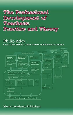 The Professional Development of Teachers: Practice and Theory by Philip Adey