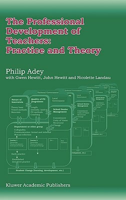 The Professional Development of Teachers: Practice and Theory by Philip Adey