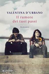 Il rumore dei tuoi passi by Valentina D'Urbano