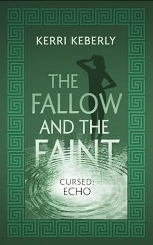 The Fallow and the Faint by Kerri Keberly