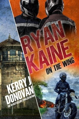 Ryan Kaine: On the Wing: (Ryan Kaine's 83 series Book 7) by Kerry J. Donovan