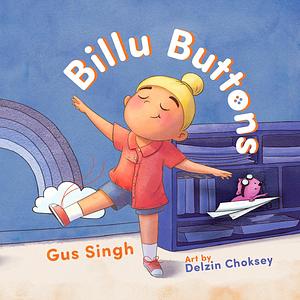 Billu Buttons by Gus Singh, Delzin Choksey