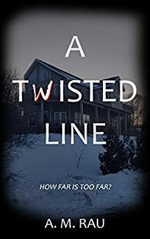 A Twisted Line by A.M. Rau