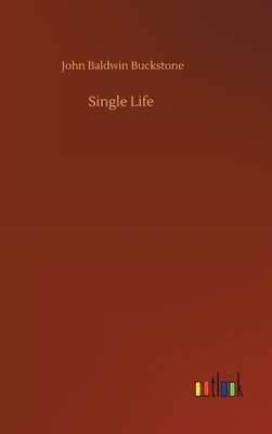 Single Life by John Baldwin Buckstone