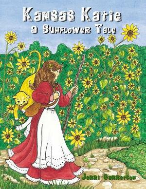 Kansas Katie: A Sunflower Tale by Jerri Garretson