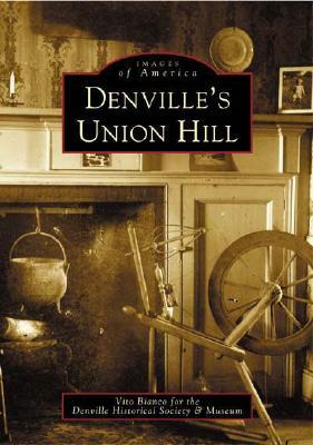 Denville's Union Hill by Denville Historical Society, Vito Bianco