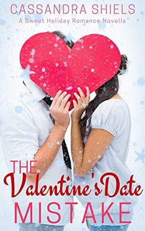 The Valentine's Date Mistake: Teachers of Alvin High by Cassandra Shiels