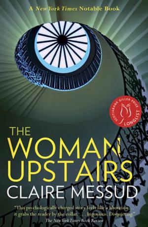 The Woman Upstairs by Claire Messud