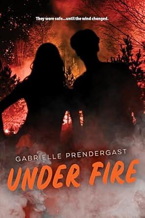 Under Fire by Gabrielle Prendergast