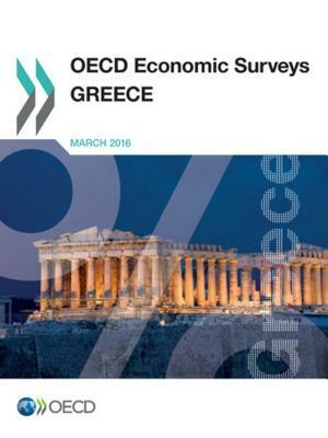 OECD Economic Surveys: Greece 2016 by Oecd