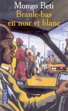 Branle-Bas En Noir Et Blanc by Mongo Beti