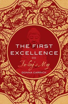 The First Excellence: Fa-ling's Map by Donna Carrick