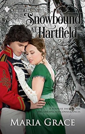 Snowbound at Hartfield: A Sweet Tea Novella; Pride and Prejudice sequel (Sweet Tea Stories Book 4) by Maria Grace