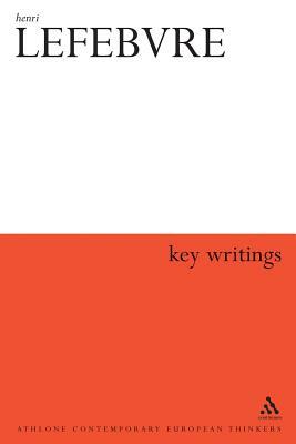 Henri Lefebvre: Key Writings by Elizabeth Lebas