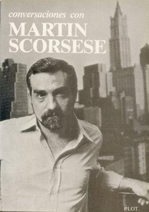 Conversaciones con Martin Scorsese by Martin Scorsese