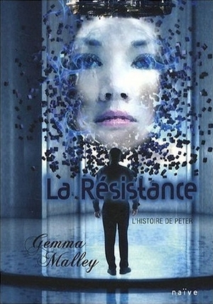 La Résistance by Gemma Malley, Nathalie Peronny