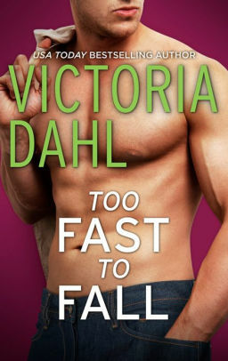 Too Fast to Fall by Victoria Dahl