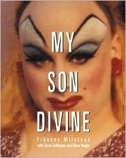 My Son Divine by Kevin Heffernan, Frances Milstead