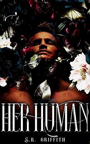 Her Human by S.R. Griffith