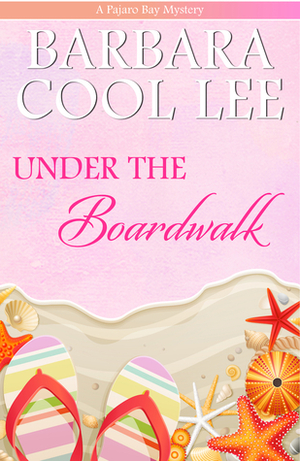 Under the Boardwalk by Barbara Cool Lee