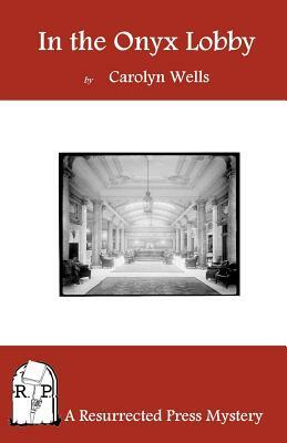 In the Onyx Lobby by Carolyn Wells