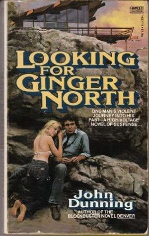 Looking For Ginger North by John Dunning
