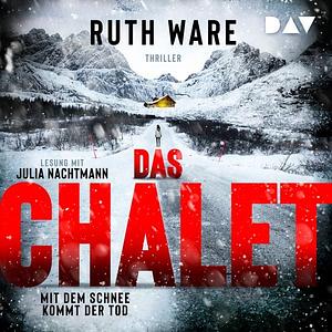 Das Chalet--Mit dem Schnee kommt der Tod--Ruth Ware, Band by Ruth Ware