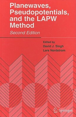 Planewaves, Pseudopotentials and the LAPW Method by David J. Singh, Lars Nordstrom