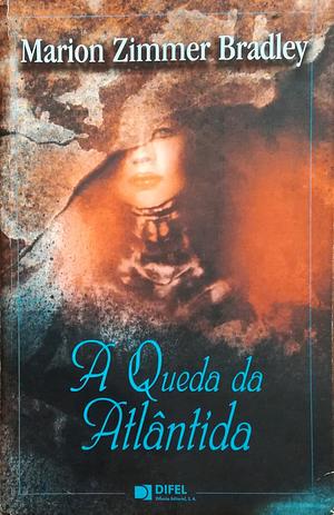 A Queda da Atlântida by Marion Zimmer Bradley