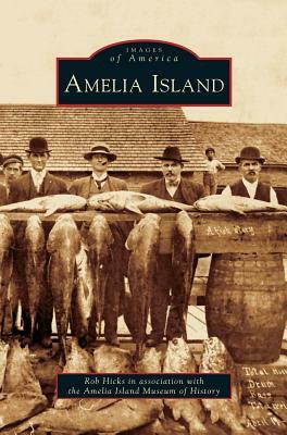 Amelia Island by Rob Hicks, Amelia Island Museum of History