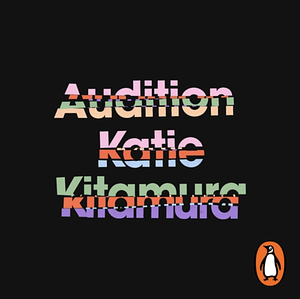 Audition by Katie Kitamura