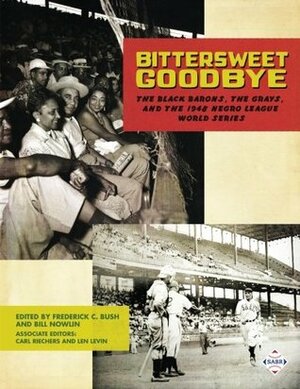 Bittersweet Goodbye: The Black Barons, the Grays, and the 1948 Negro League World Series (The SABR Digital Library) (Volume 50) by Curt Smith, Ralph Carhart, Frederick C. Bush, Leslie Heaphy, Bill Nowlin, Clarence Watkins, Carl Riechers, James Forr, Japheth Knopp, Charles F Faber, John Klima, Rob Neyer, Len Levin, Jay Hurd