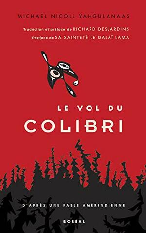 Le Vol Du Colibri by Richard Desjardins, Michael Nicoll Yahgulanaas, Dalai Lama XIV