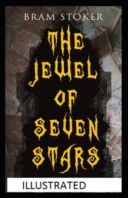 The Jewel of Seven Stars Illustrated by Bram Stoker