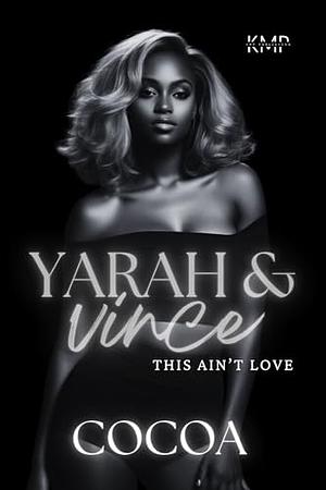 Yarah & Vince (This ain't love Book 19) by Cocoa