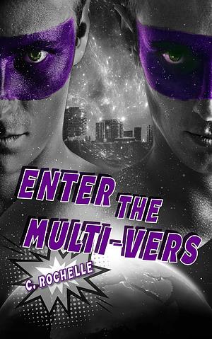 Enter the Multi-Vers by C. Rochelle
