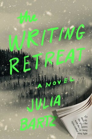 The Writing Retreat by Julia Bartz