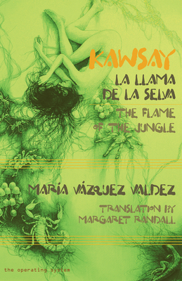 Kawsay: La Llama de la Selva / Kawsay: The Flame of the Jungle by Maria Vazquez Valdez