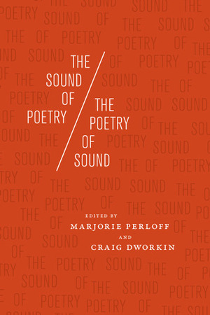 The Sound of Poetry / The Poetry of Sound by Craig Dworkin, Marjorie Perloff