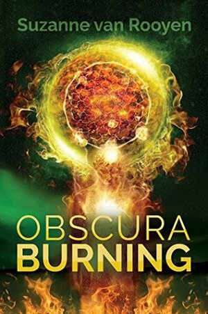 Obscura Burning by Suzanne van Rooyen