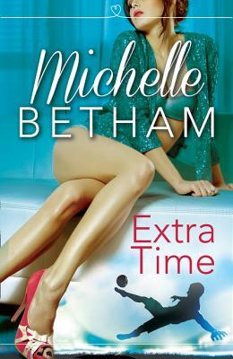 Extra Time: The Beautiful Game by Michelle Betham