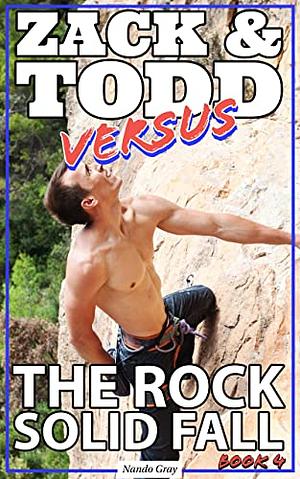 Zack and Todd Versus the Rock Solid Fall by Nando Gray