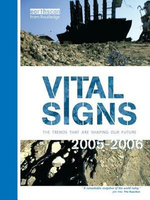 Vital Signs 2005-2006: The Trends That Are Shaping Our Future by The Worldwatch Institute